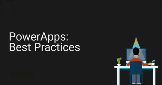 Power Apps Best Practices