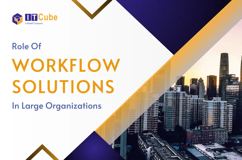 Workflow Solutions in Large Organizations Image